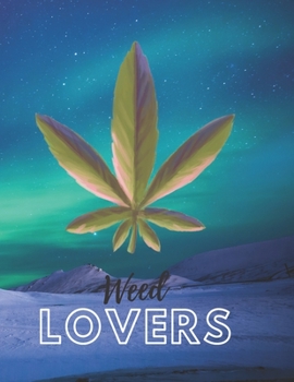 Marijuana Weed Lovers Notebook: 8.5X11 Wide Ruled Notebook Vol 88