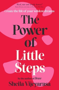 Paperback The Power of Little Steps: Create the Life of Your Wildest Dreams Book