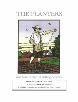 The Planters Volume Three 1855-1920 Walter Robert Poage: Planting Community in Missouri and Oklahoma