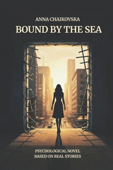 Paperback Bound by the Sea: A Psychological Novel Based on True Stories Book