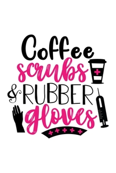 Coffee Scrubs & Rubber Gloves: Lined Blank Notebook Journal With Funny Sassy Sayings, Great Gifts For Coworkers, Employees, Women, And Family