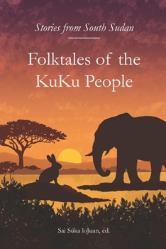 Folktales of the KuKu People: Tales from South Sudan