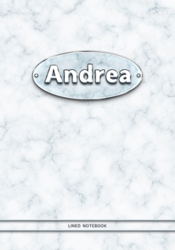 Andrea - Lined Notebook: College Ruled Blank Pages Plus Extra Date Neutral Calendar (12 Months) and Notepad Sketch Designs. Cover Print White Marble Background with Silver-Imitating Name Illustration.