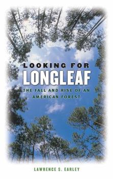 Paperback Looking for Longleaf: The Fall and Rise of an American Forest Book