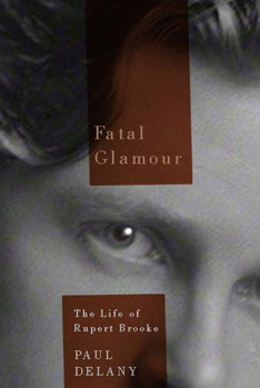 Hardcover Fatal Glamour: The Life of Rupert Brooke Book