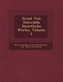 Paperback Ernst Von Houwalds S Mmtliche Werke, Volume 1 [German] Book