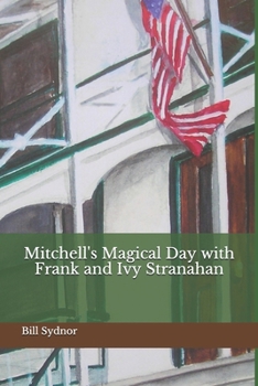 Mitchell's Magical Day with Frank and Ivy Stranahan (Mitchell's Magical Days)