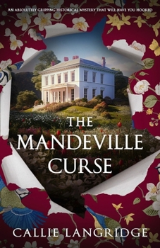 The Mandeville Curse: An absolutely gripping historical mystery that will have you hooked (A Mandeville Mystery)