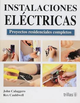 Paperback Instalaciones electricas / Wiring: Proyectos residenciales completos / Complete Projects for the Home (Spanish Edition) [Spanish] Book