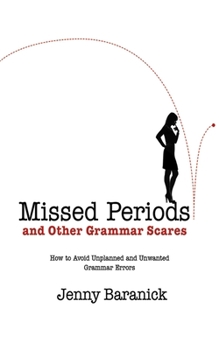 Hardcover Missed Periods and Other Grammar Scares: How to Avoid Unplanned and Unwanted Writing Errors Book