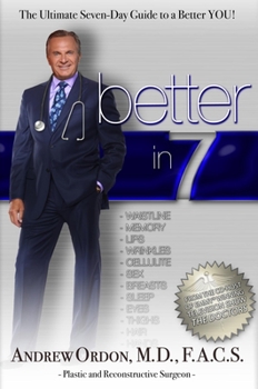Hardcover Better in 7: The Ultimate Seven-Day Guide to a Better You! Book