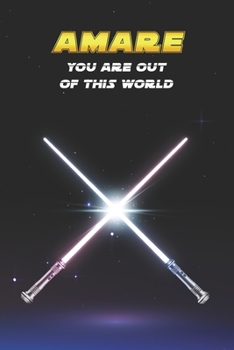 Amare You Are Out Of This World: Unique Personalised Full Lined Sci-Fi Journal Diary Notebook Gift For A Boy Called Amare - 100 Pages - Perfect for ... Journal For Home, School College Or Work.