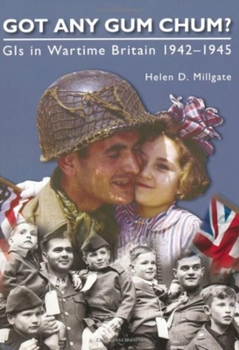 Paperback Got Any Gum Chum?: GIS in Wartime Britain 1942-1945 Book