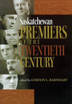 Paperback Saskatchewan Premiers of the Twentieth Century Book