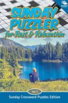 Paperback Sunday Puzzler for Rest & Relaxation Vol 3: Sunday Crossword Puzzles Edition Book