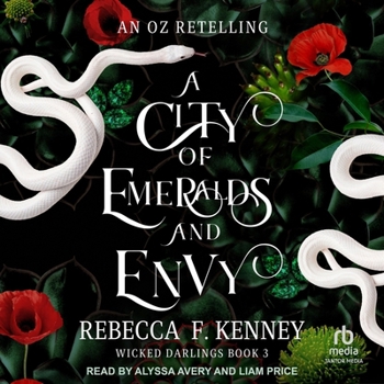 A City of Emeralds and Envy: An Oz Retelling (Wicked Darlings)