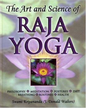Hardcover The Art and Science of Raja Yoga: A Guide to Self-Realization Book
