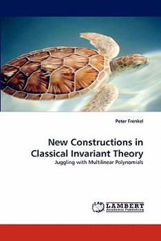 Paperback New Constructions in Classical Invariant Theory Book