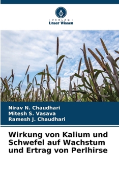 Wirkung von Kalium und Schwefel auf Wachstum und Ertrag von Perlhirse (German Edition)
