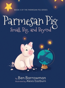 Hardcover Parmesan Pig: Small, Big, and Beyond Book