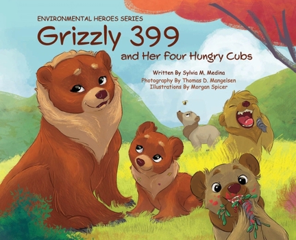 Hardcover Grizzly 399 and Her Four Hungry Cubs - HB: Environmental Heroes Series Book