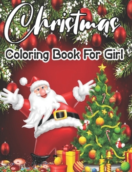 Coloring Christmas Book: Fun Children’s Christmas Gift or Present for Toddlers & Kids - 50 Beautiful Pages to Color with Santa Claus, Reindeer, Snowmen & More!