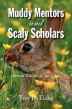 Hardcover Muddy Mentors and Scaly Scholars Book