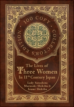 Hardcover The Lives of Three Women in 11th Century Japan (100 Copy Collector's Edition) Book