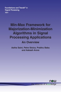 Paperback Min-Max Framework for Majorization-Minimization Algorithms in Signal Processing Applications: An Overview Book