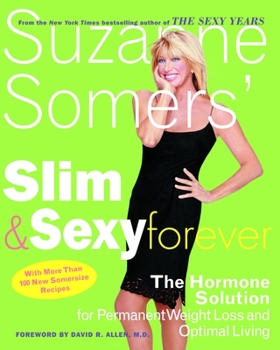 Paperback Suzanne Somers' Slim and Sexy Forever: The Hormone Solution for Permanent Weight Loss and Optimal Living Book