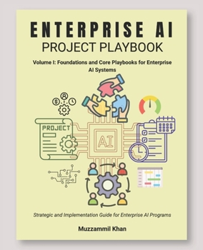 Paperback Enterprise AI Project Playbook - Volume I Book