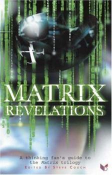 Paperback Matrix Revelations: A Thinking Fan's Guide to the Matrix Trilogy Book