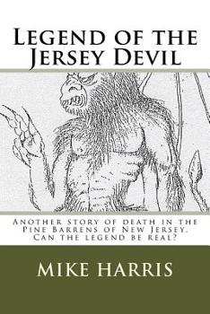 Paperback Legend of the Jersey Devil: Another story of death in the Pine Barrens of New Jersey. Can the legend be real? Book