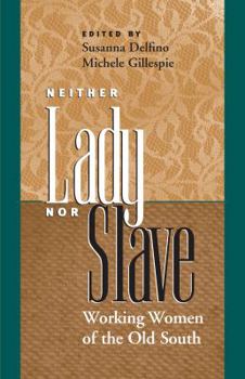 Paperback Neither Lady nor Slave: Working Women of the Old South Book