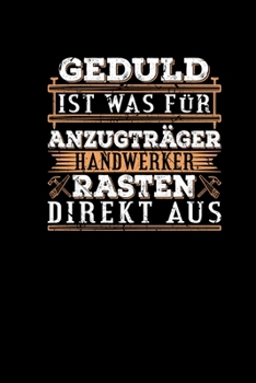 Handwerker Rasten Direkt Aus: Notizbuch a5 - Lustiges Sarkasmus Geschenk Handwerk Schreiner Maurer Mechaniker Elektriker Tischler (German Edition)