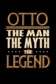 Paperback Otto The Man The Myth The Legend: Otto Journal 6x9 Notebook Personalized Gift For Male Called Otto Book