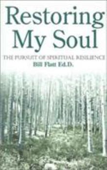Paperback Restoring My Soul: The Pursuit of Spiritual Resilience Book