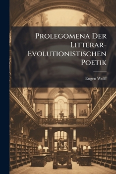 Paperback Prolegomena Der Litterar-Evolutionistischen Poetik [German] Book