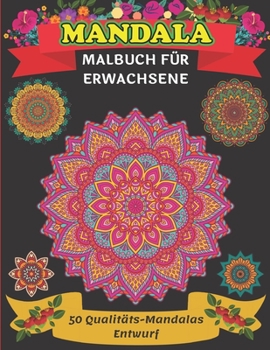 Mandala Malbuch für Erwachsene 50 Qualitäts-Mandalas Entwurf: Malseiten für Meditation und Glück/ mandalas malen für erwachsene (German Edition)