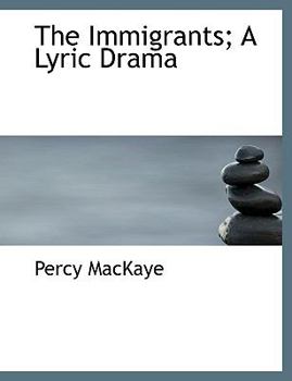 Hardcover The Immigrants; A Lyric Drama Book