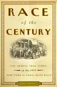 Hardcover Race of the Century: The Heroic True Story of the 1908 New York to Paris Auto Race Book