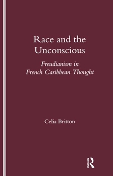 Paperback Race and the Unconscious: Freudianism in French Caribbean Thought Book