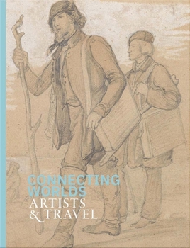Paperback Connecting Worlds: Artists and Travel Book