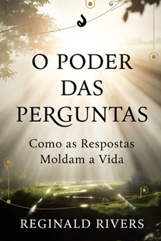Paperback O Poder das Perguntas: Como as Respostas Moldam a Vida [Portuguese] Book