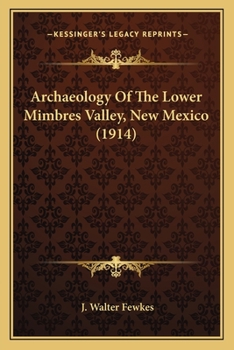 Paperback Archaeology Of The Lower Mimbres Valley, New Mexico (1914) Book