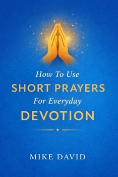 Paperback How To Use Short Prayers For Everyday Devotion Book