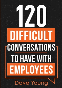 Paperback 120 Difficult Conversations to Have With Employees Book