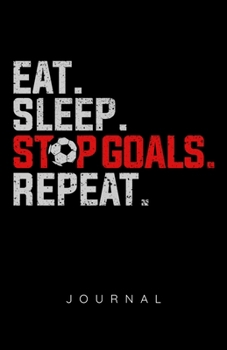 Eat Sleep Stop Goals Repeat Journal