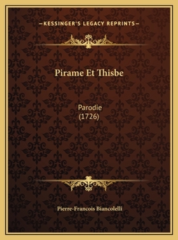 Hardcover Pirame Et Thisbe: Parodie (1726) [French] Book