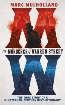 Hardcover The Murderer of Warren Street: The True Story of a Nineteenth-Century Revolutionary Book